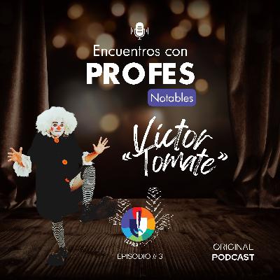 Episodio N°3: Víctor Tomate Ávalos: El Arte de la Comedia con Globos