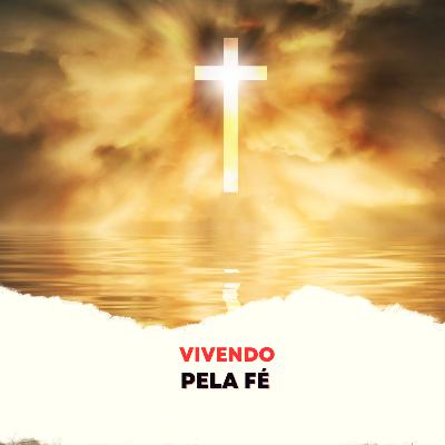Episódio 285 - Vivendo pela fé Episódio 285 - Vivendo pela fé