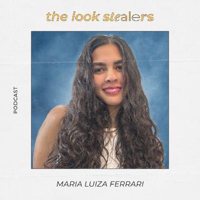 THE LOOK STEALERS | Ep. 33 com Malu Ferrari