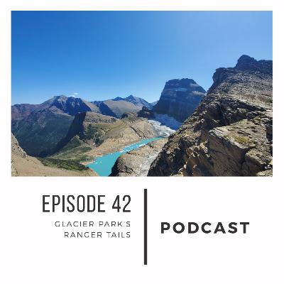Episode 42: Glacier Park's Ranger Tales & A Holdup at Glacier Park Lodge