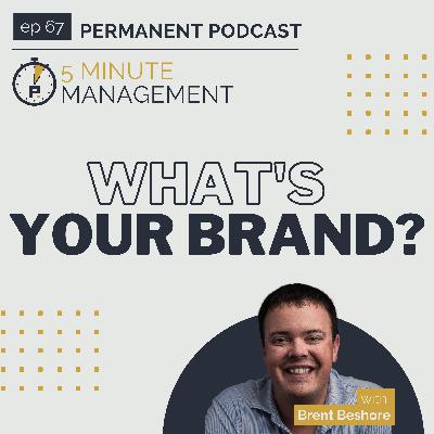 What's Your Brand? - The Last 5 Minute Management