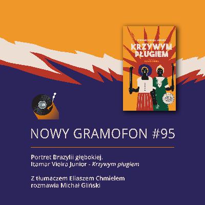 #95 | Portret Brazylii głębokiej. Itamar Vieira Junior - "Krzywym pługiem"