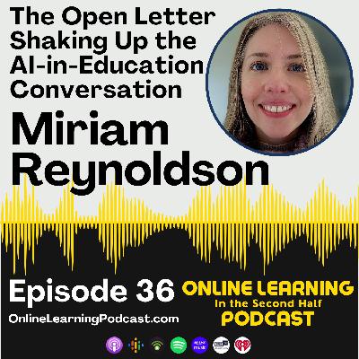 EP 36 - Miriam Reynoldson: The Open Letter Shaking Up the AI-in-Education Conversation