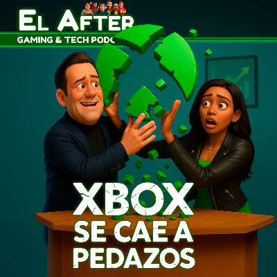 🧨 ¡Xbox en crisis! Despiden a miles y cancelan juegos clave 😱 | El After: Gaming & Tech Podcast 🎮 (T.2025 - E.27)