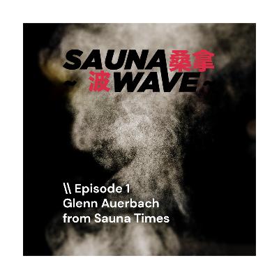 Glenn Auerbach from Sauna Times