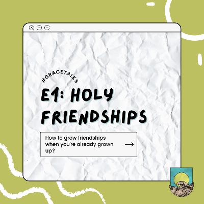 GraceTalks: Holy Friendships