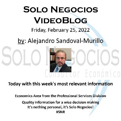 [VBSN] Solo Negocios VideoBlog from February 25, 2022; under the topic: Solo Negocios Weekly Summary