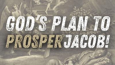 God's Plan to Prosper Jacob! - Pastor Lee Brown