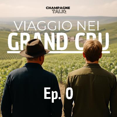 EP. 0 - Viaggio nei Grand Cru di Champagne