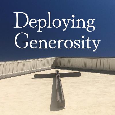 Episode 274: Deploying Generosity Episode 274: Deploying Generosity