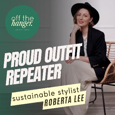 PROUD OUTFIT REPEATER - Sustainable Stylist Roberta Lee