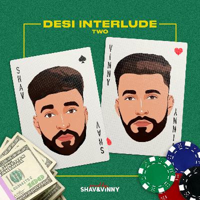 Desi Interlude 2 (prod by. Shav & Vinny)