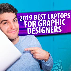 2019 Best Laptops for Graphic Designers