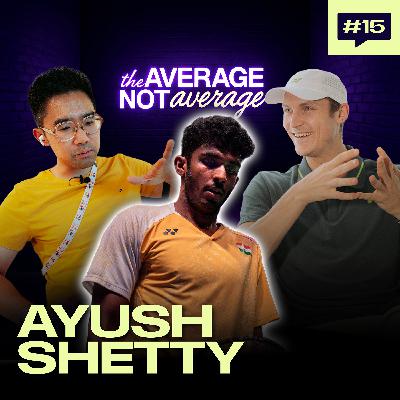 Ep 15: Ayush Shetty - India’s BWF WorldTour Winner at ONLY 20 years old