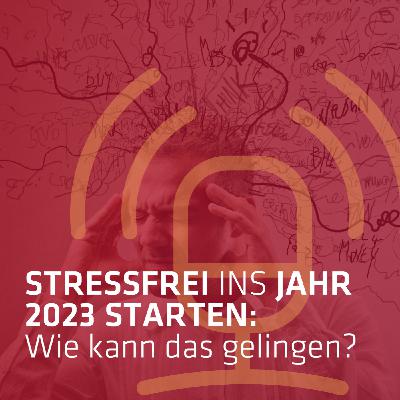 Stressfrei ins Jahr 2023 starten Stressfrei ins Jahr 2023 starten