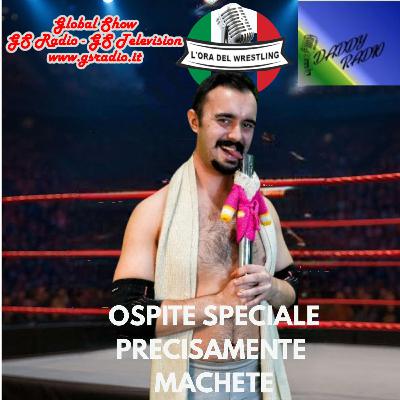 L'ora del wrestling presenta: Ospite Speciale Precisamente Machete. St.6 Ep.14