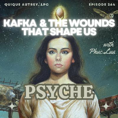 Phuc Luu: Kakfa & The Wounds That Shape Us Phuc Luu: Kakfa & The Wounds That Shape Us