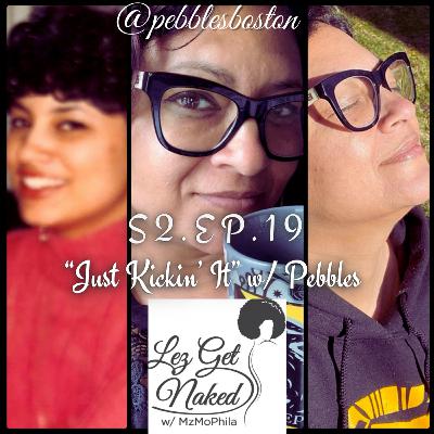 S2. Ep19 Just Kickin It with Pebbles S2. Ep19 Just Kickin It with Pebbles