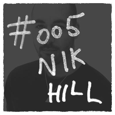 #005: Resilience through creativity w/Nik Hill