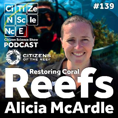 #139 Restoring Coral Reefs Through Collective Action with Alicia McArdle #139 Restoring Coral Reefs Through Collective Action with Alicia McArdle