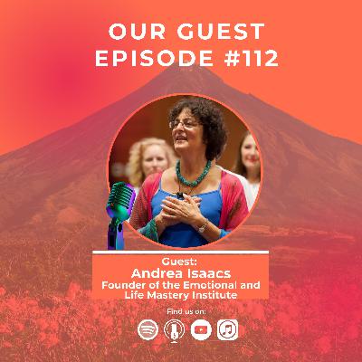 112 | Embodiment, Purpose, and Emotional Freedom with Andrea Isaacs