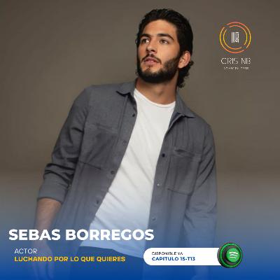 T13:EP:15 LUCHANDO POR LO QUE QUIERES FT. SEBAS BORREGOS (ACTOR) T13:EP:15 LUCHANDO POR LO QUE QUIERES FT. SEBAS BORREGOS (ACTOR)