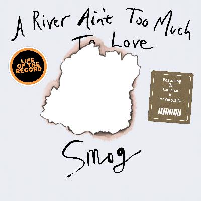 The Making of A RIVER AIN'T TOO MUCH TO LOVE by Smog - featuring Bill Callahan