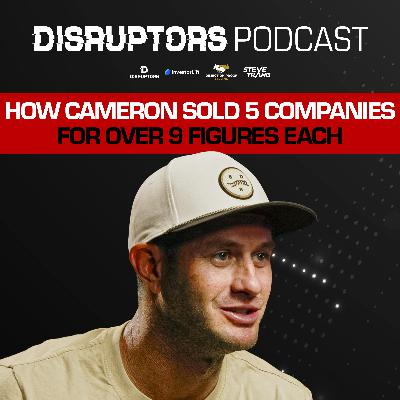 How Cameron Sold His 5 Companies For $100,000,000+