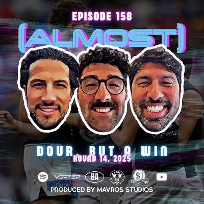 #158 Dour, But A Win | Round 14, 2025 #158 Dour, But A Win | Round 14, 2025