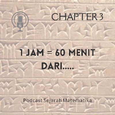 CHAPTER 3: 1 JAM = 60 MENIT DARI.....