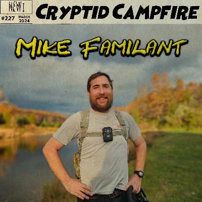 227. Squatchin with Mike Familant