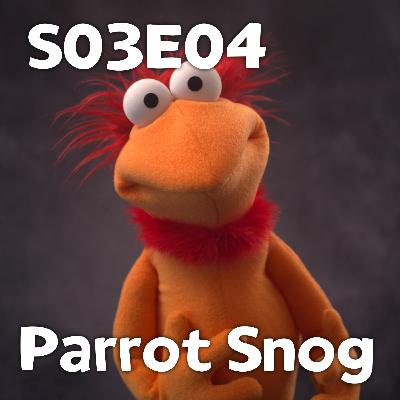 Pixels and Puppets S03E04: Parrot Snog