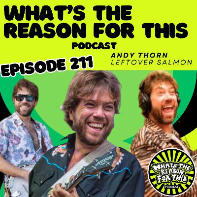 What's The Reason For This Podcast S2E11 - Andy Thorn - Leftover Salmon