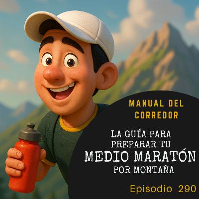 290. La guía para preparar tu medio maratón por montaña
