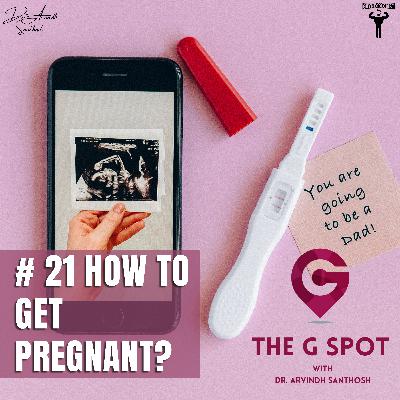 #21 How to get pregnant?