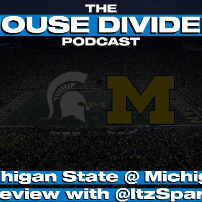 The House Divided Podcast: Season 8 Episode9: Michigan State @ Michigan Preview with @ItzSparty The House Divided Podcast: Season 8 Episode9: Michigan State @ Michigan Preview with @ItzSparty
