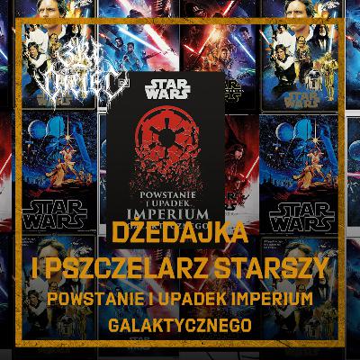 DŻEDAJKA & PSZCZELARZ STARSZY: Powstanie i upadek imperium galaktycznego