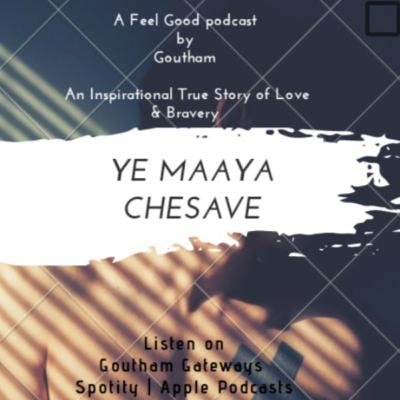 S4 E 02 | Ye Maaya Chesave | True story of Love & Bravery | Telugu Podcast S4 E 02 | Ye Maaya Chesave | True story of Love & Bravery | Telugu Podcast