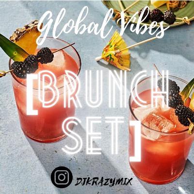 Global Vibes - Brunch Set- [EXPLICIT](Drake, Burna, Kranium, Oxlade, CKay, PopCaan, Alkaline, Aya)