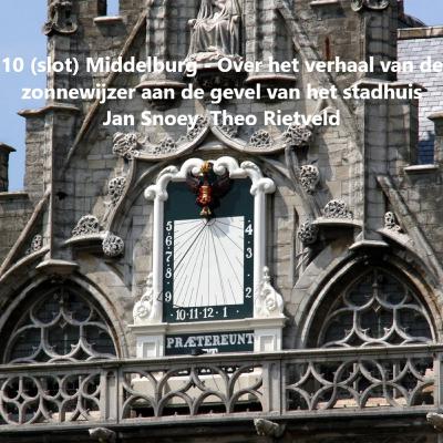 10 (slot) Middelburg Over de zonnewijzer op het stadhuis Jan Snoey Theo Rietveld