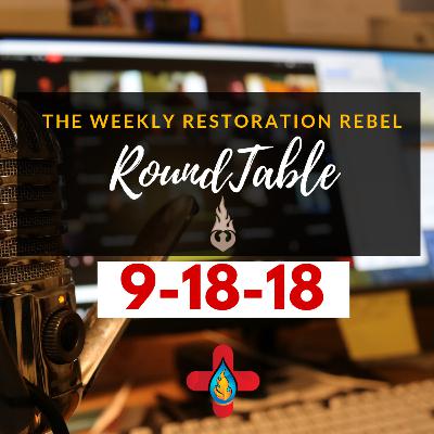 Restoration Rebel Roundtable 9-18-18: Reading and Prospecting during CAT