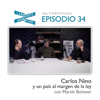 Episodio #34: Martín Bohmer, “Un país al margen de la ley”