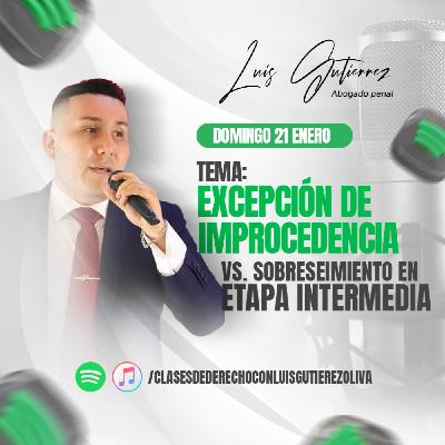 Excepción de improcedencia de acción Vs. Sobreseimiento en etapa intermedia |Clase de Derecho por Luis Gutierrez Excepción de improcedencia de acción Vs. Sobreseimiento en etapa intermedia |Clase de Derecho por Luis Gutierrez