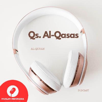 Qs. Al-Qasas.