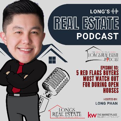 EPISODE 93: 5 Red Flags Buyers Must Watch Out for During Open Houses