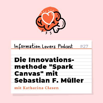27: Die Innovationsmethode "Spark Canvas" mit Sebastian F. Müller