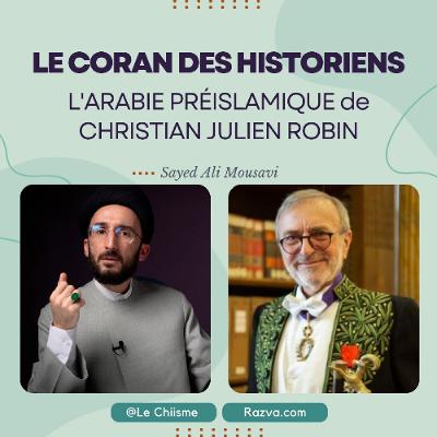 Le Coran des Historiens - L'Arabie Préislamique de Christian Julien Robin Le Coran des Historiens - L'Arabie Préislamique de Christian Julien Robin