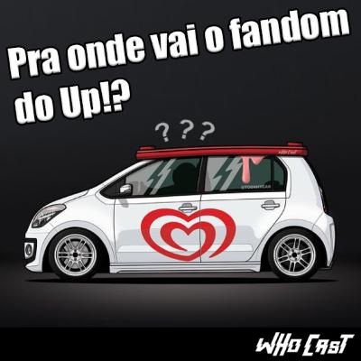 Para onde vai o fandom do Up!?