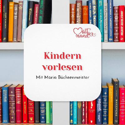 Kindern vorlesen mit Maria Büchsenmeister