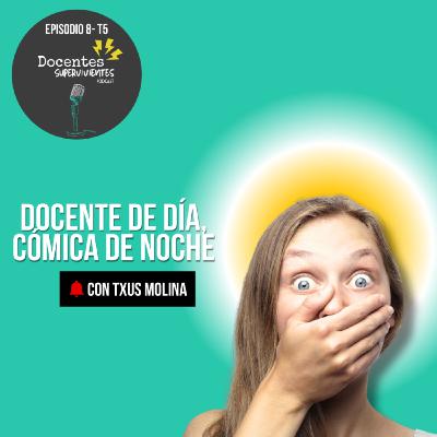Ep.8-T5. Docente de día, cómica de noche
